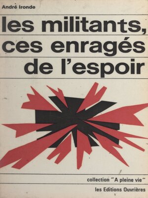 cover image of Les militants, ces enragés de l'espoir